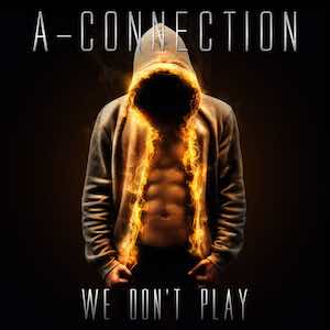 A-Connection - We Don't Play.jpg